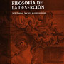 Filosofía de la deserción. Nihilismo, locura y comunidad
