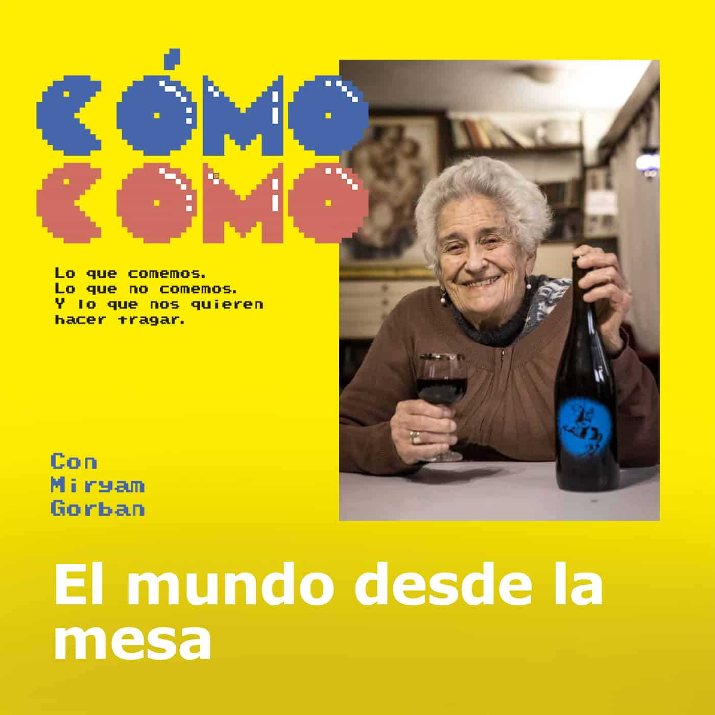 Podcast: Cómo como – Lo que comemos, lo que no comemos y lo que nos quieren hacer tragar 