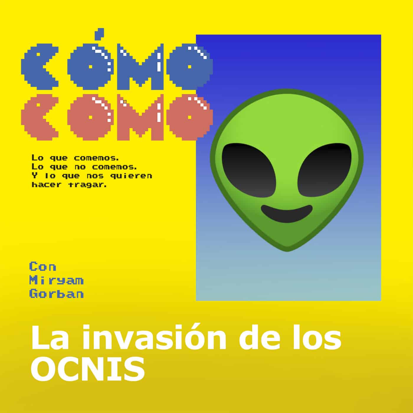 Podcast: Cómo como – Lo que comemos, lo que no comemos y lo que nos quieren hacer tragar 