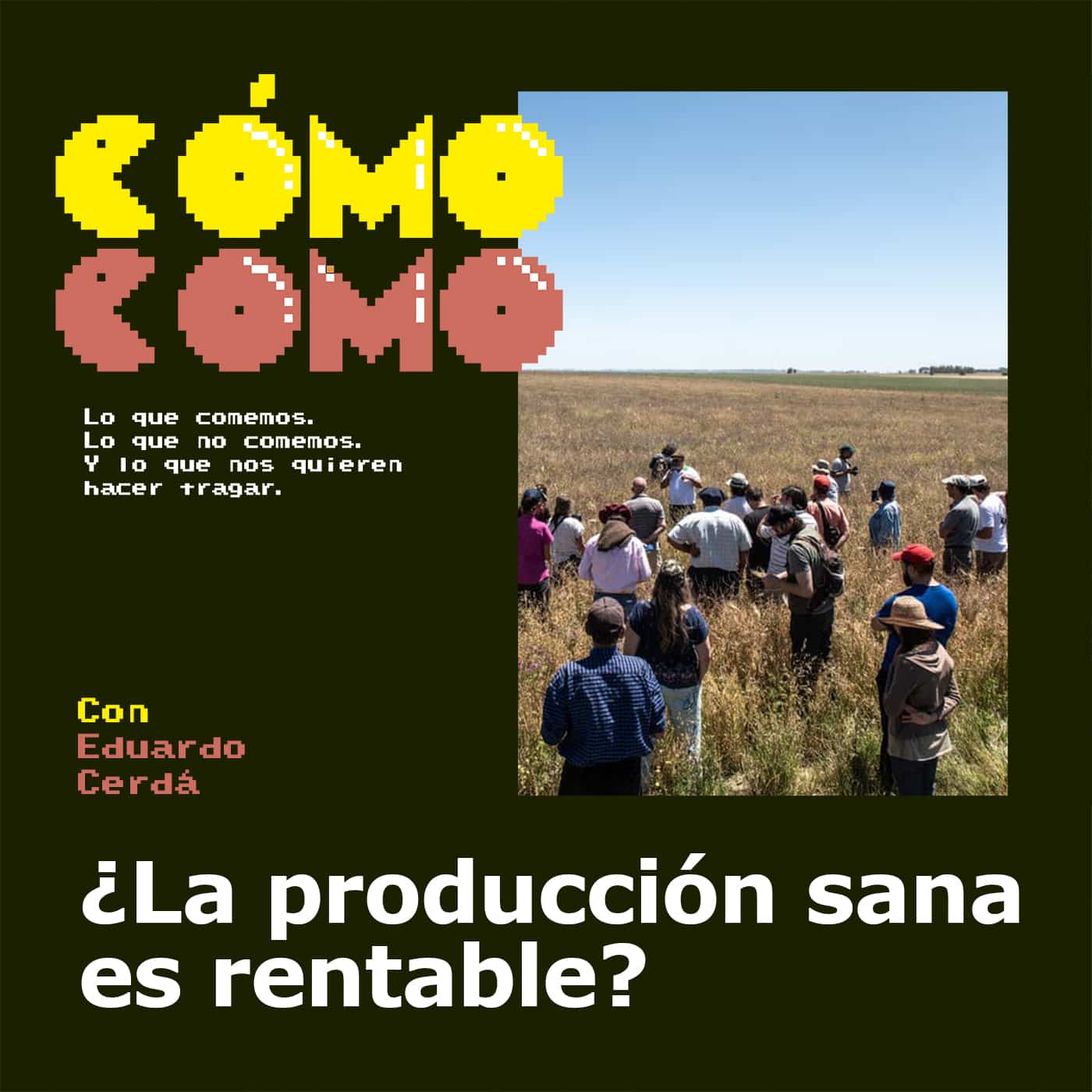 Podcast: Cómo como – Lo que comemos, lo que no comemos y lo que nos quieren hacer tragar 