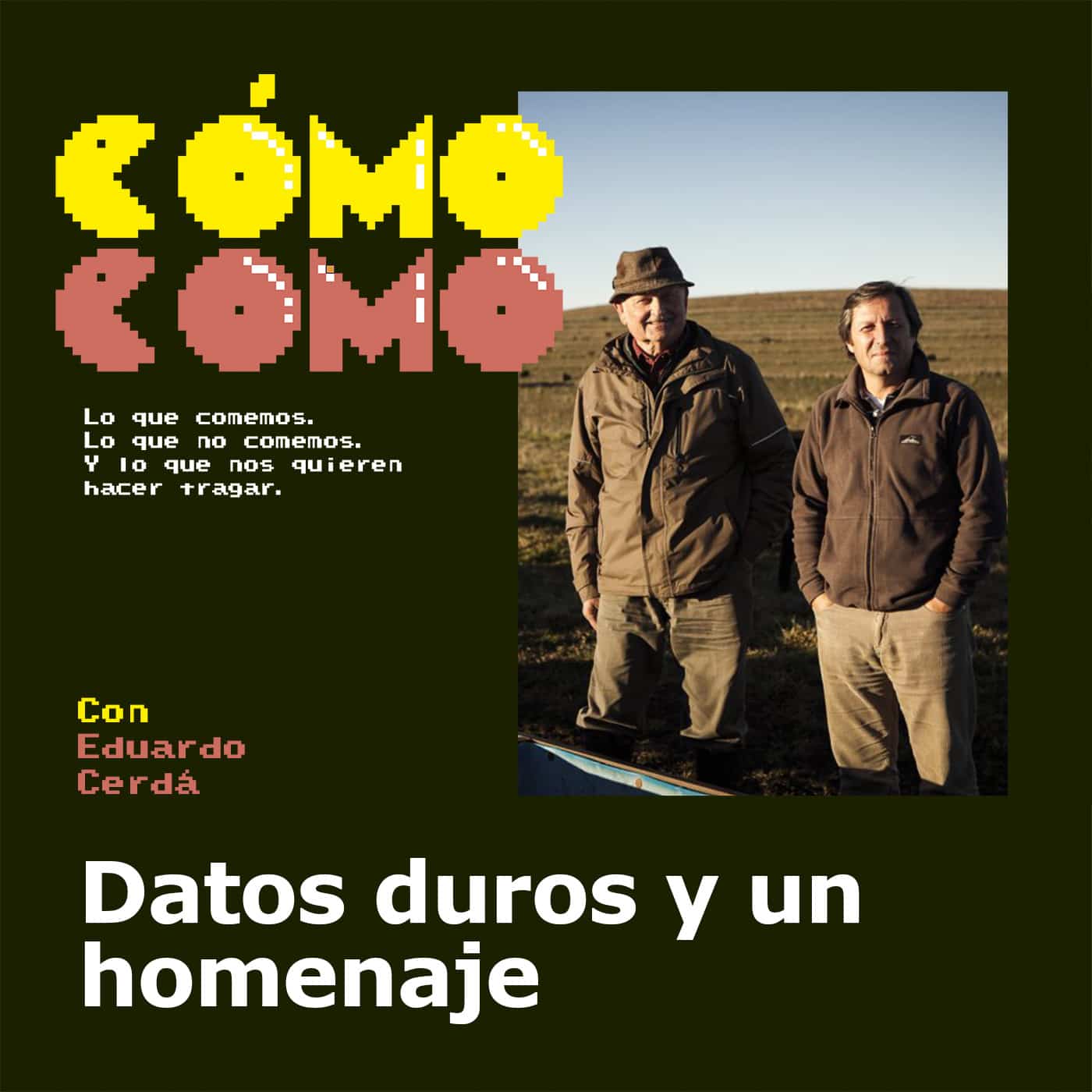 Podcast: Cómo como – Lo que comemos, lo que no comemos y lo que nos quieren hacer tragar 