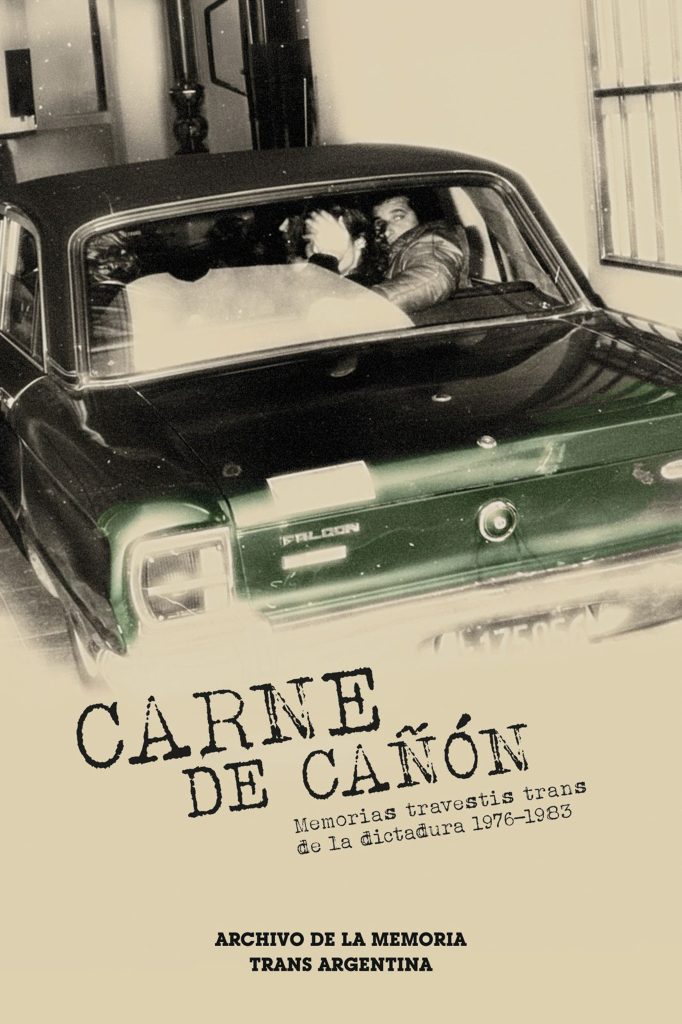 Carne de cañón: las víctimas travestis-trans de la dictadura